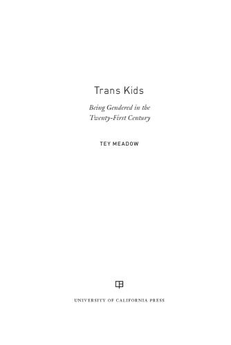 Trans Kids: Being Gendered in the Twenty-First Century